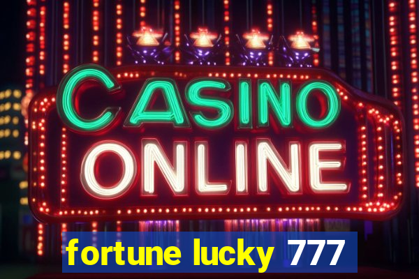 fortune lucky 777